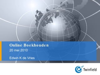 Online Boekhouden Edwin K de Vries  20 mei 2010 