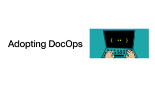 Adopting DocOps
 