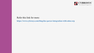 Refer this link for more:
https://www.cybrosys.com/blog/doc-parser-integration-with-odoo-erp
 