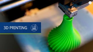3D PRINTING
 