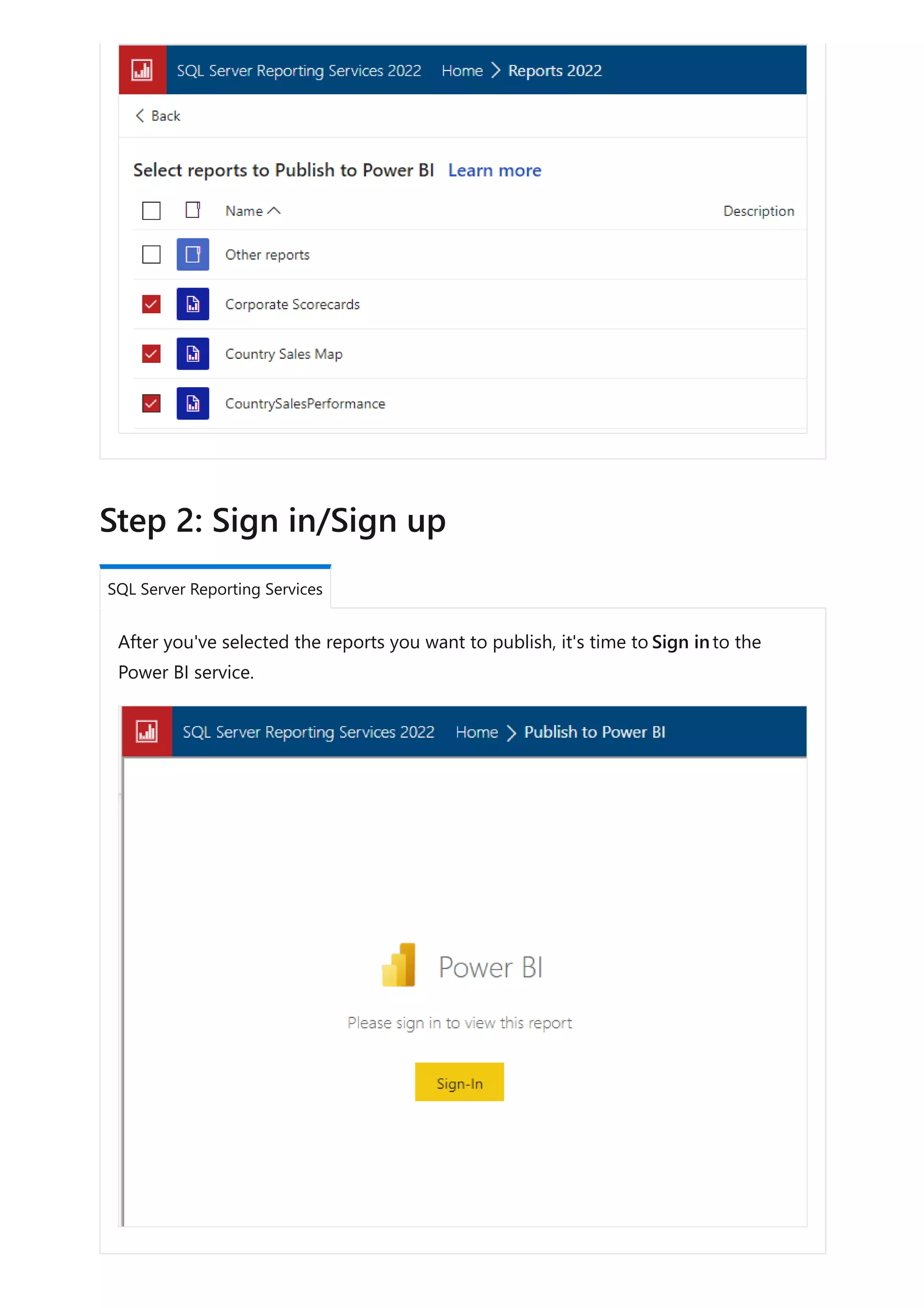 After you've selected the reports you want to publish, it's time toSign into the
Power BI service.
Step 2: Sign in/Sign up
SQL Server Reporting Services
 