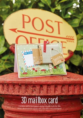 3D mailbox cardCombine patterned papers and pretty die-cuts for this
three-dimensional notelet with adorable mini envelopes!
 