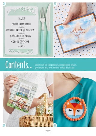 6
Contents... Watch out for fab projects, competition prizes,
giveaways and much more inside this issue!
8264
3224
 