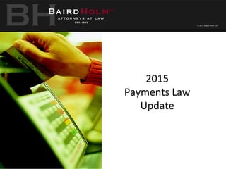 2015
Payments Law
Update
1 | Prepaid
Regulations
 