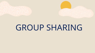 GROUP SHARING
 