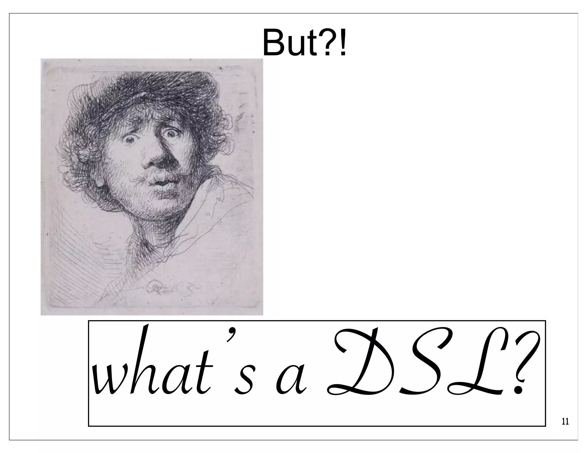 But?!




what’s a DSL?   11
 