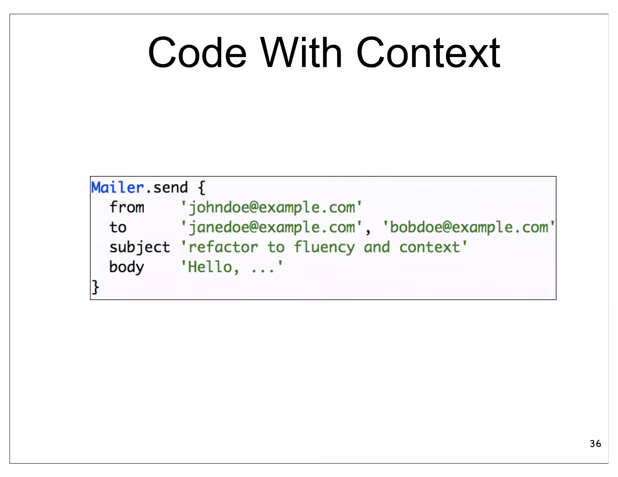 Code With Context




                    36
 
