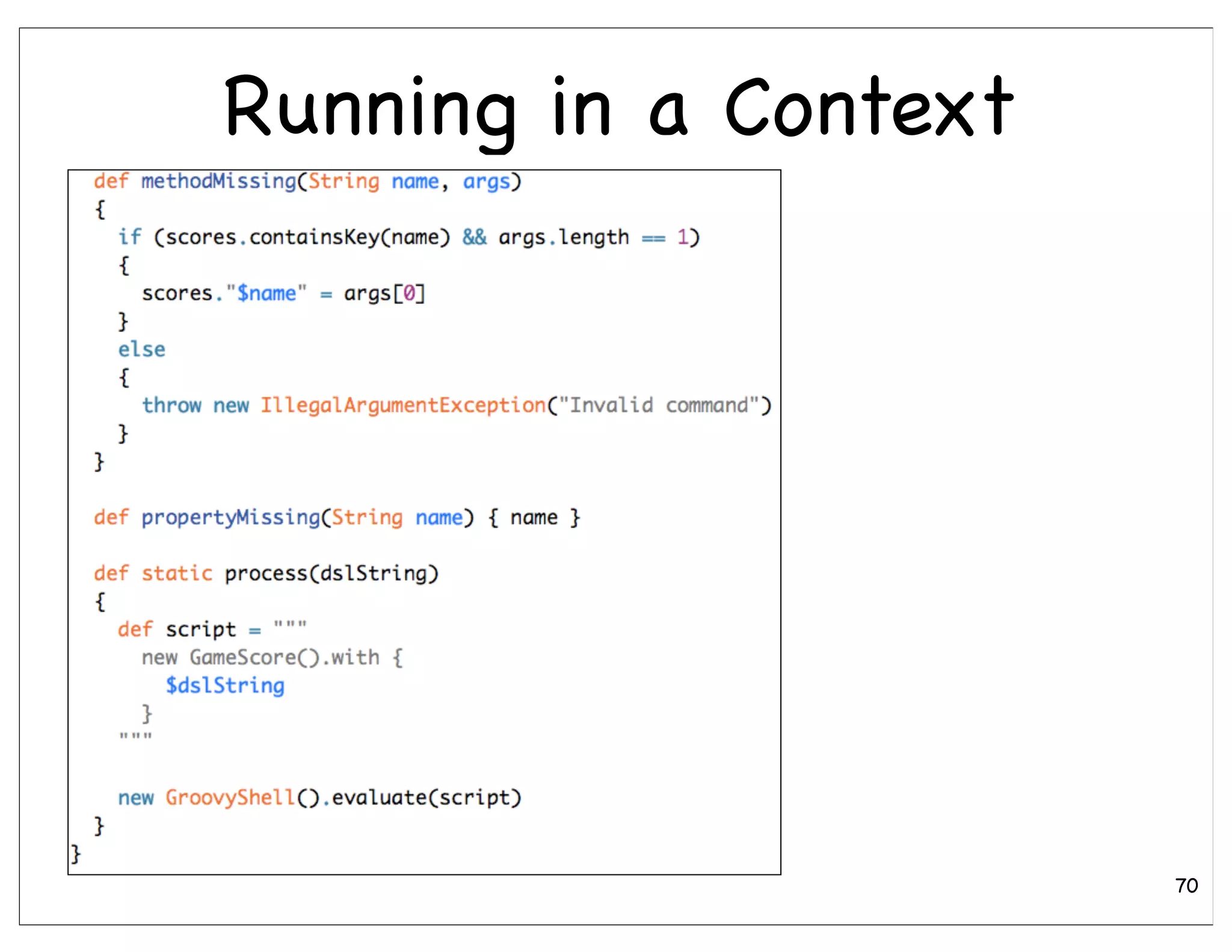 Running in a Context




                       70
 
