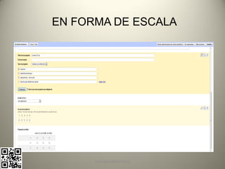 EN FORMA DE ESCALA




      pachoagua@gmail.com
 
