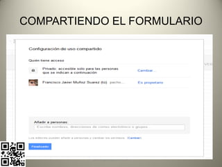 COMPARTIENDO EL FORMULARIO




          pachoagua@gmail.com
 