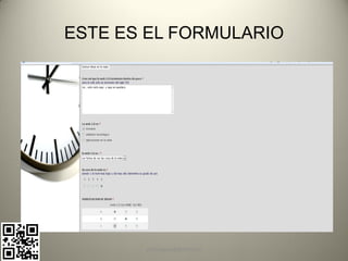 ESTE ES EL FORMULARIO




       pachoagua@gmail.com
 