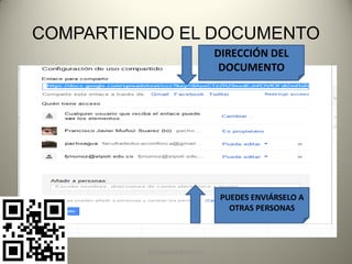 COMPARTIENDO EL DOCUMENTO
                                DIRECCIÓN DEL
                                 DOCUMENTO




                                 PUEDES ENVIÁRSELO A
                                   OTRAS PERSONAS



          pachoagua@gmail.com
 
