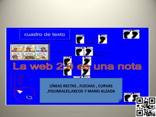 LÍNEAS RECTAS , FLECHAS , CURVAS
,POLINEALES,ARCOS Y MANO ALZADA



         pachoagua@gmail.com
 