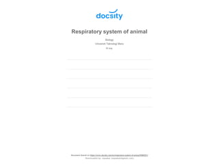 Respiratory system of animal
Biology
Universiti Teknologi Mara
62 pag.
Document shared on https://www.docsity.com/en/respiratory-system-of-animal/5080251/
Downloaded by: topsakal (topsakalt@gmail.com)
 