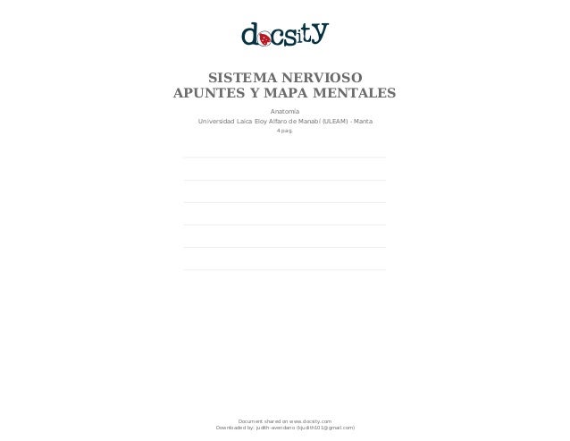 SISTEMA NERVIOSO
APUNTES Y MAPA MENTALES
Anatomía
Universidad Laica Eloy Alfaro de Manabí (ULEAM) - Manta
4 pag.
Document shared on www.docsity.com
Downloaded by: judith-avendano (kjudith101@gmail.com)
 