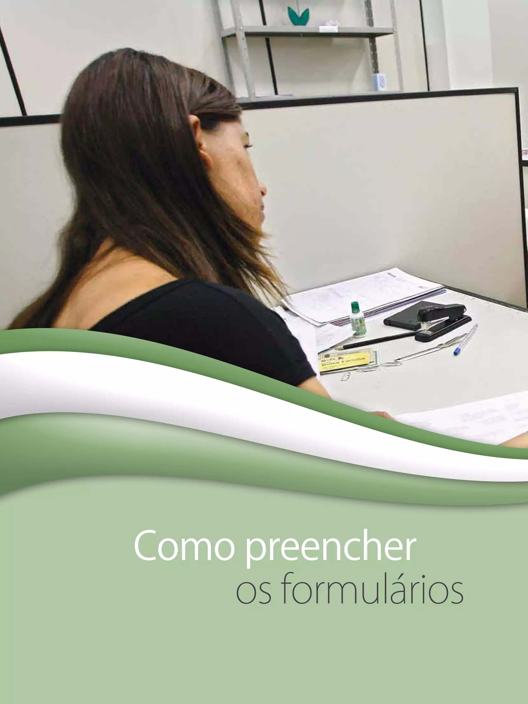 36
Como preencher
os formulários
 