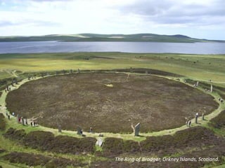 The Ring of Brodgar, Orkney Islands, Scotland.
 