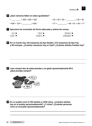 22 Matemáticas 3 Material fotocopiable © 2014 Santillana Educación, S. L.
4
1
2
3
4
RESTA
5
Prueba de control MODELO B
Nom...