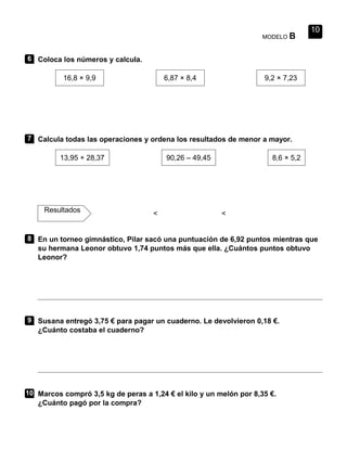 56 Matemáticas 3 Material fotocopiable © 2014 Santillana Educación, S. L.
1
2
3
4
Con cifras Con cifras
5
Evaluación del s...