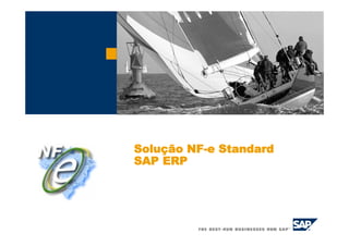 Solução NF-e Standard
SAP ERP
 