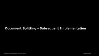 Copyright © 2017 Deloitte Development LLC. All rights reserved. 5
Reimagine everything]
Document Splitting - Subsequent Implementation
 