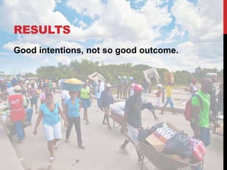 RESULTS
Good intentions, not so good outcome.
 
