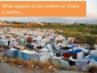 What appears to be random or chaos
is neither…
 