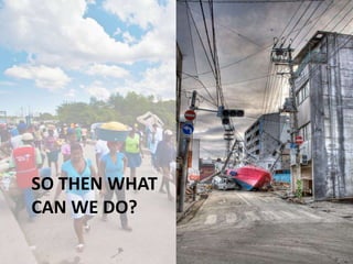 SO THEN WHAT
CAN WE DO?
 