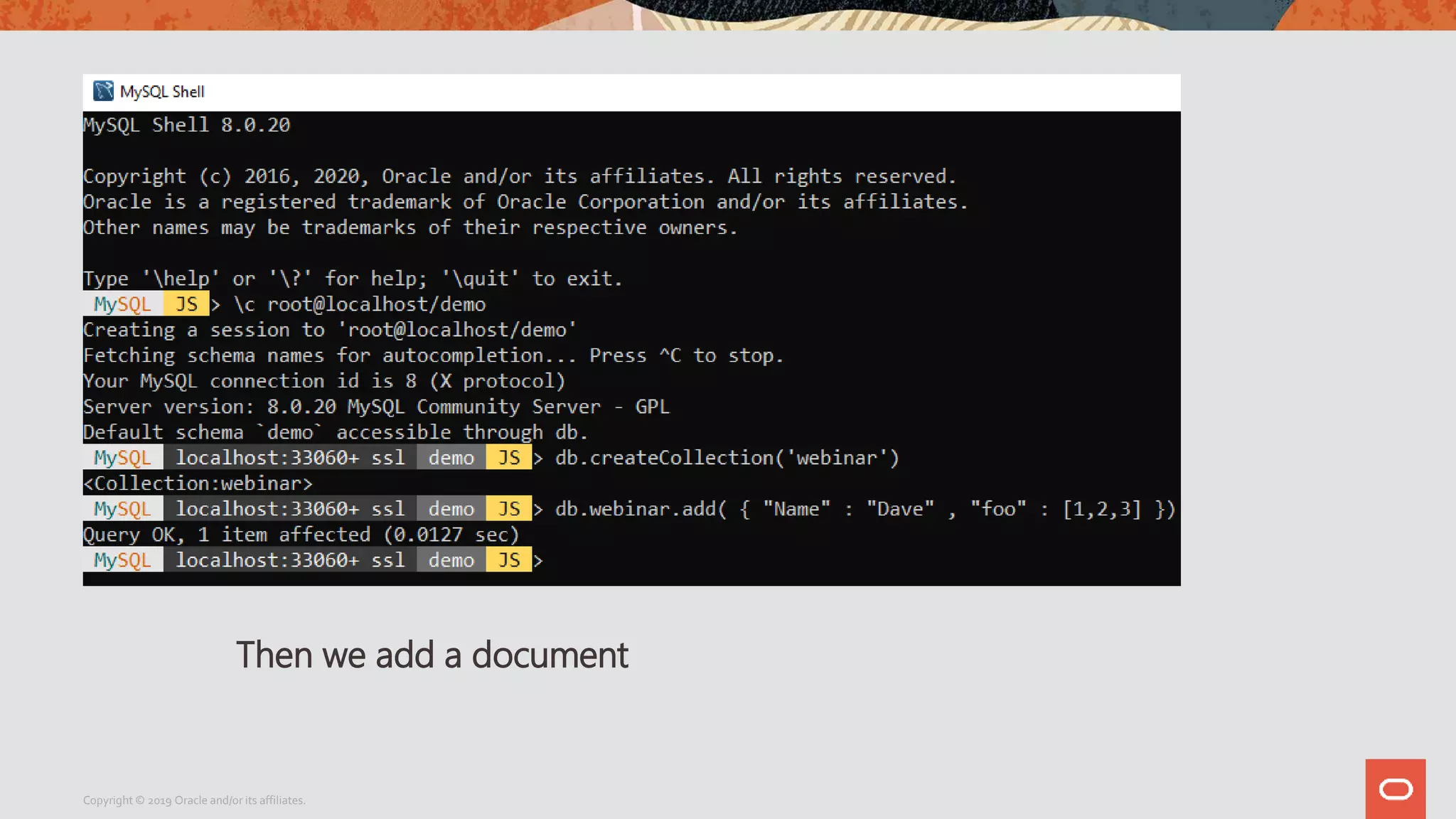 Copyright © 2019 Oracle and/or its affiliates.
Then we add a document
 