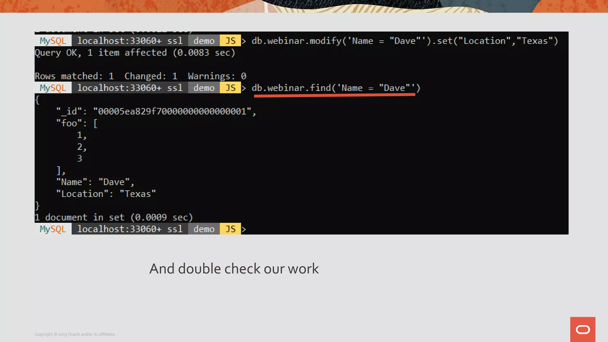 Copyright © 2019 Oracle and/or its affiliates.
And double check our work
 