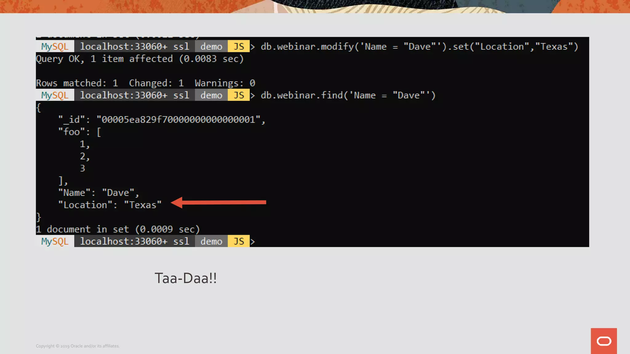 Copyright © 2019 Oracle and/or its affiliates.
Taa-Daa!!
 