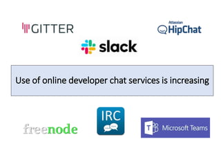 Use of online developer chat services is increasing
 
