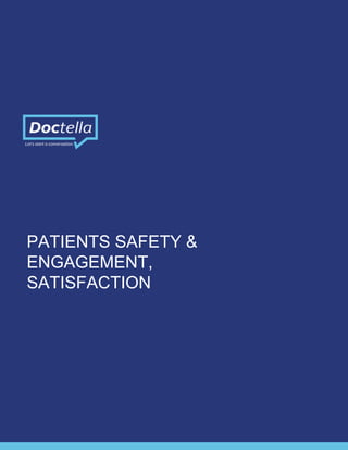PATIENTS SAFETY &
ENGAGEMENT,
SATISFACTION
 