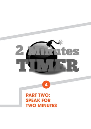 4.
PART TWO:
SPEAK FOR
TWO MINUTES
 