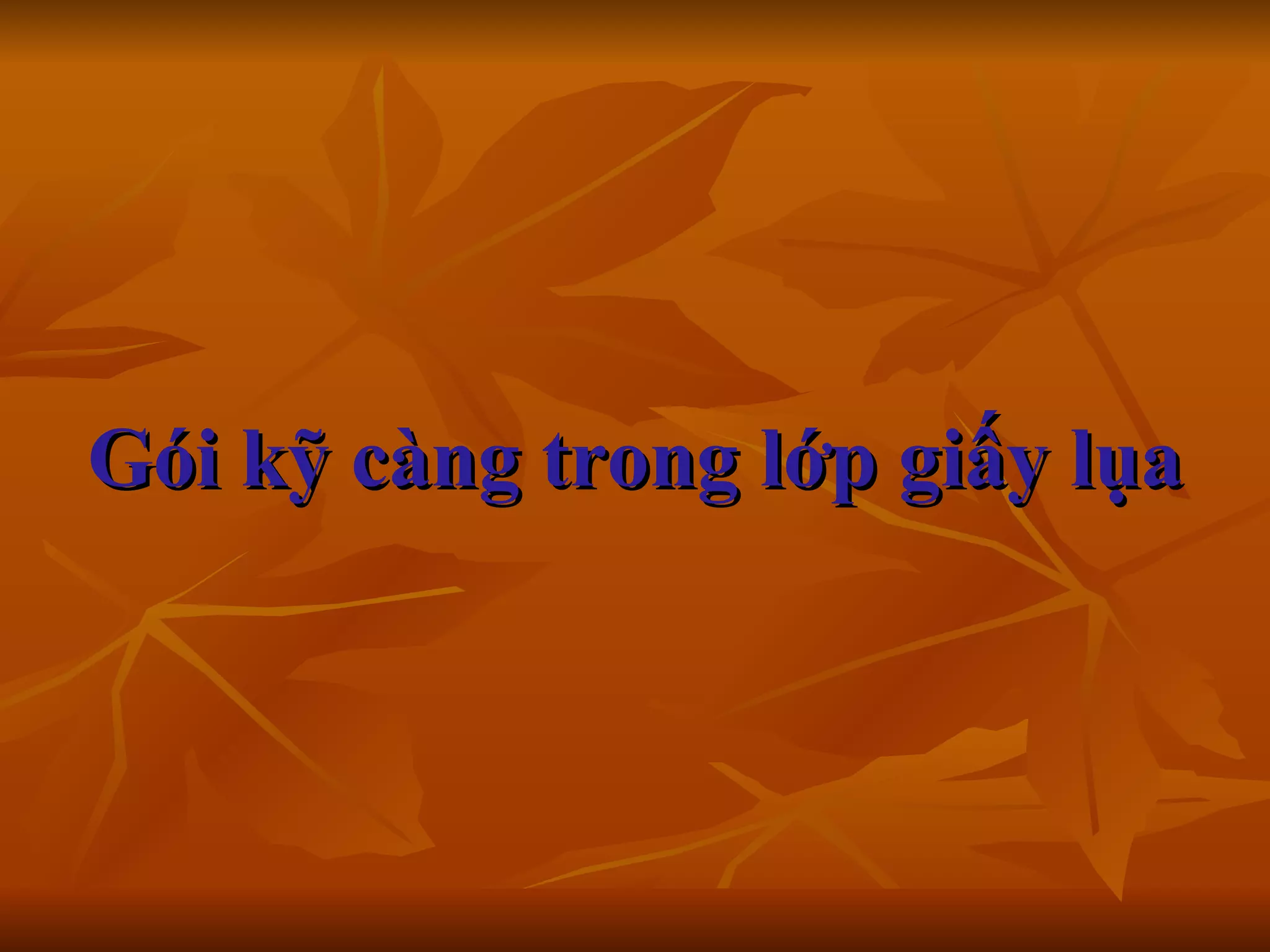 Gói kỹ càng trong lớp giấy lụa    