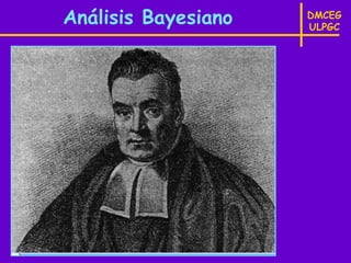 Análisis Bayesiano   DMCEG
                     ULPGC
 