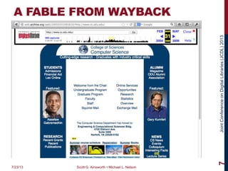 JointConferenceonDigitalLibraries(JCDL)2013
A FABLE FROM WAYBACK
7/23/13 Scott G. Ainsworth • Michael L. Nelson
7
 
