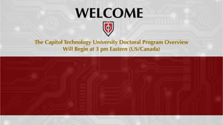 Capitol Technology Doctoral Information Session June 2022ptx