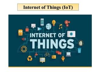 Internet of Things (IoT)
 