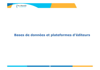 Bases de données et plateformes d’éditeurs
38
 