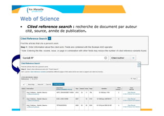 Web of Science
• Cited reference search : recherche de document par auteur
cité, source, année de publication.
47
 