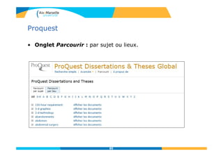 Proquest
• Onglet Parcourir : par sujet ou lieux.
85
 
