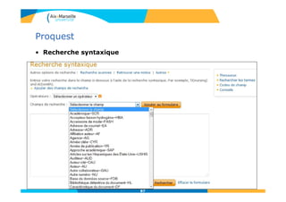 Proquest
• Recherche syntaxique
87
 