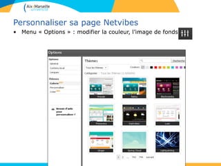 Personnaliser sa page Netvibes
• Menu « Options » : modifier la couleur, l’image de fonds.
144
 