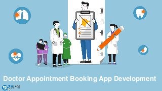 Doctor Appointment Booking App Development
 