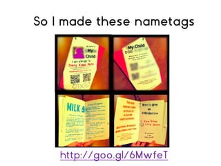 So I made these nametags
http://goo.gl/6MwfeT
 