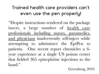 Greenberg, 2010 
“Despite instructions rendered on the package
insert, a large number of health care
professionals includi...