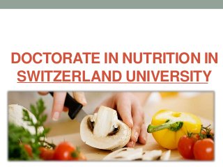 DOCTORATE IN NUTRITION IN
SWITZERLAND UNIVERSITY
 