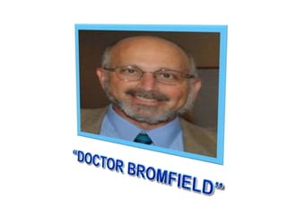“DOCTOR BROMFIELD” 