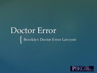 {Brooklyn Doctor Error Lawyers
Doctor Error
 